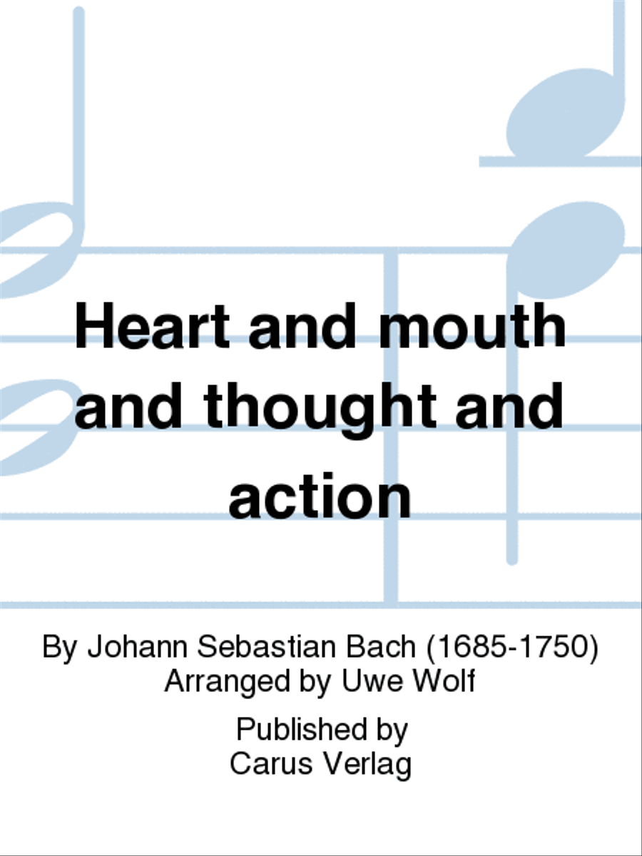 Heart and mouth and thought and action (Herz und Mund und Tat und Leben) by Johann Sebastian Bach 4-Part - Sheet Music