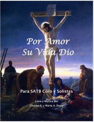 Por Amor Su Vida Dio - SATB Coro y Solistas