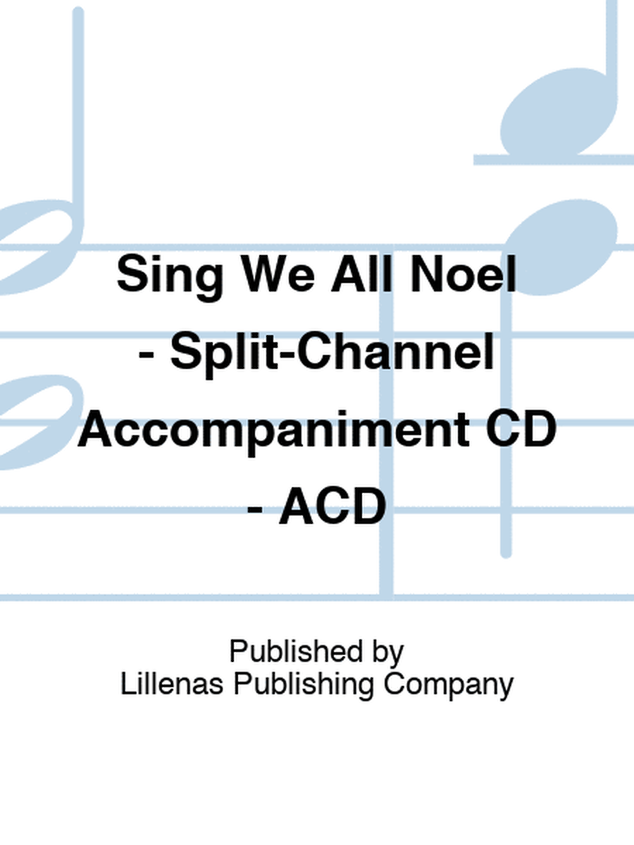 Sing We All Noel - Split-Channel Accompaniment CD - ACD