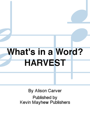 What's in a Word? HARVEST