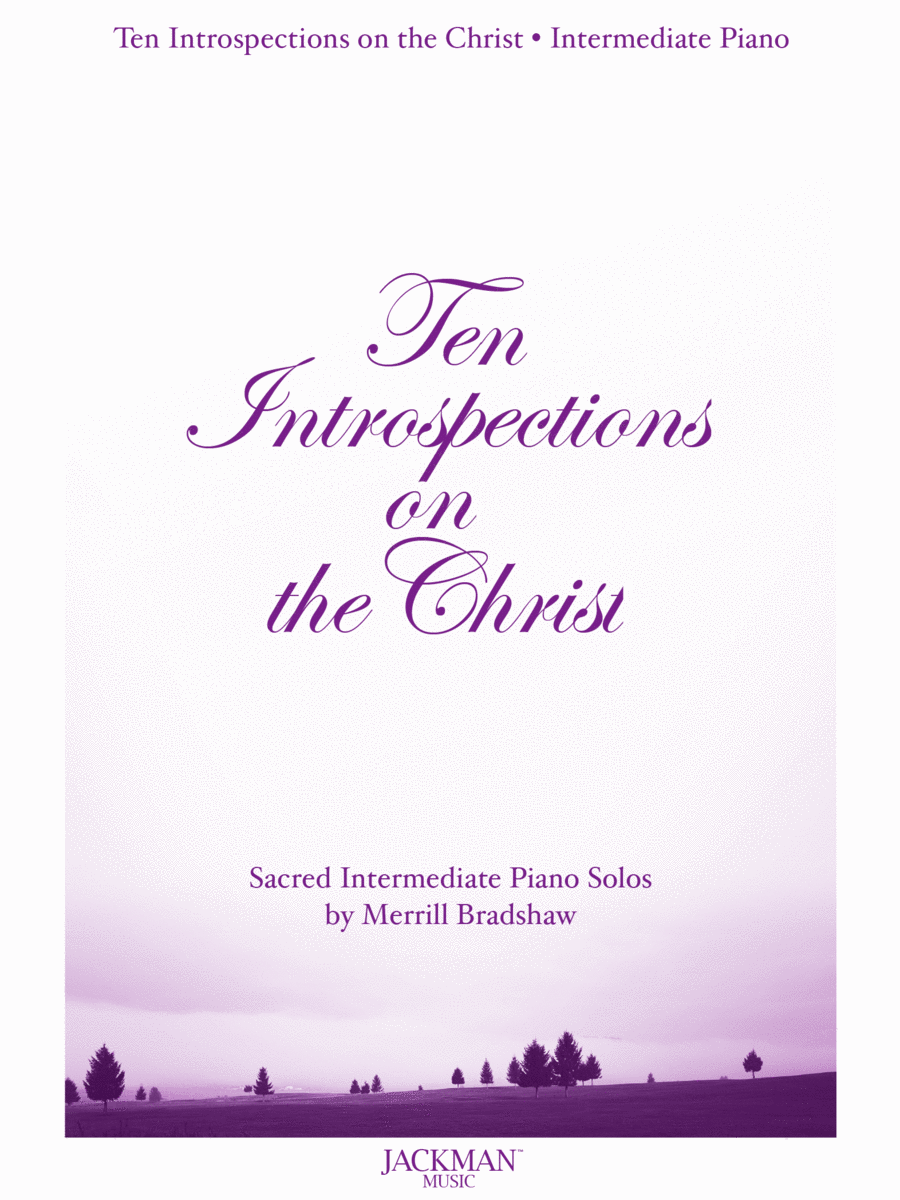 Ten Introspections on the Christ - Intermediate Piano