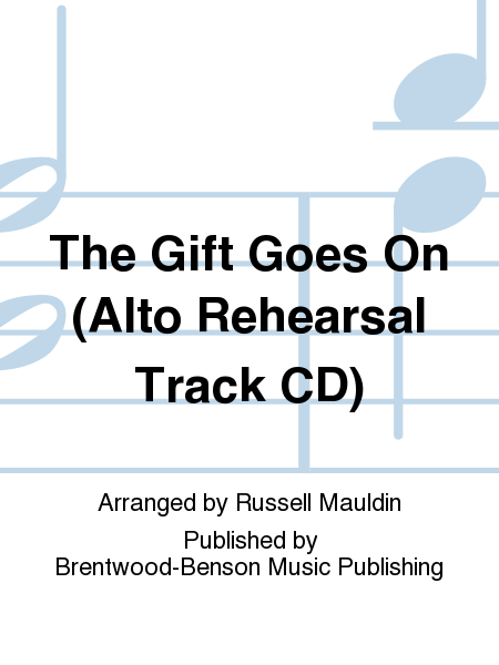 The Gift Goes On (Alto Rehearsal Track CD)