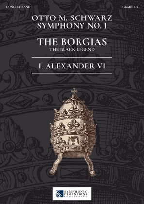 Book cover for Symphony No. 1 - The Borgias (The Black Legend) - 1. ALEXANDER VI