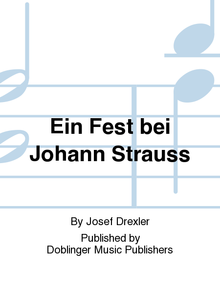 Ein Fest bei Johann Strauss
