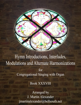 Book cover for Hymn Introductions, Interludes, Modulations, and Alternate Harmonizations - Book XXXVIII