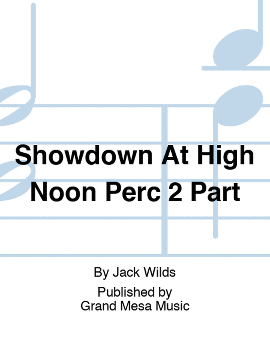 Showdown At High Noon Perc 2 Part