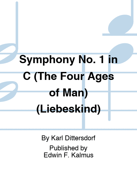 Symphony No. 1 in C (The Four Ages of Man) (Liebeskind)