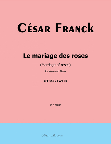 Le mariage des roses, by César Franck, in A Major