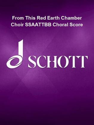 From This Red Earth Chamber Choir SSAATTBB Choral Score