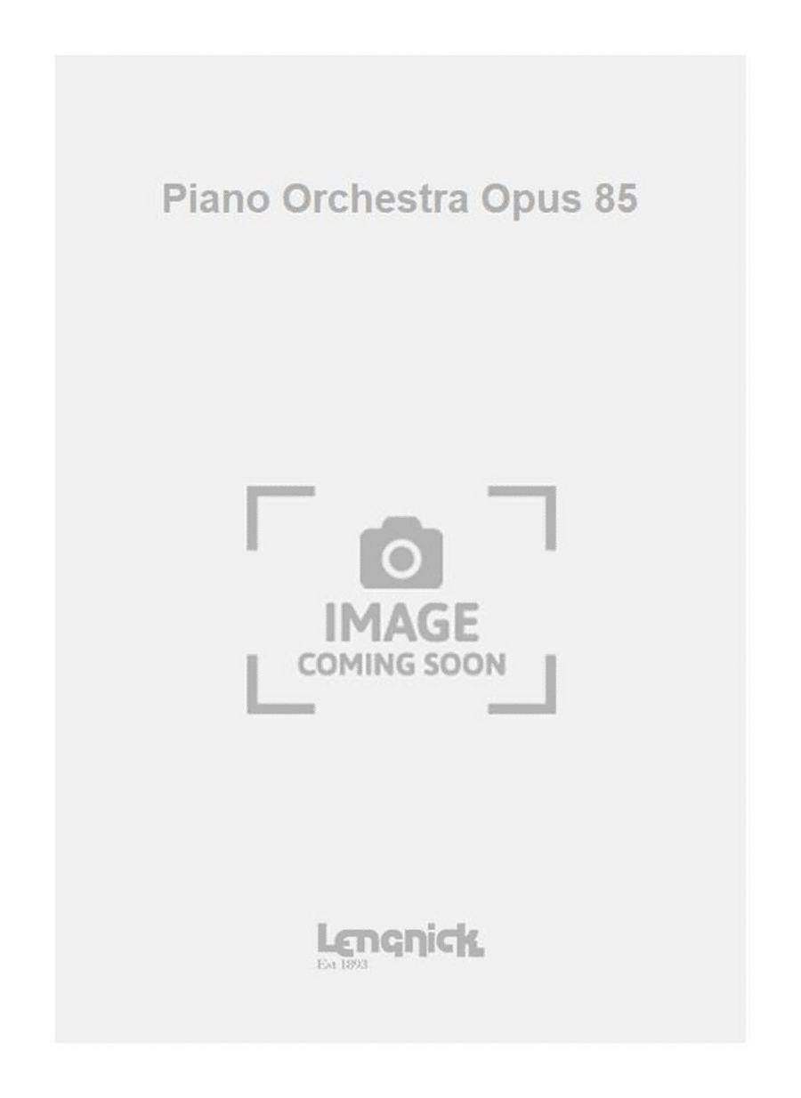 Piano Orchestra Opus 85
