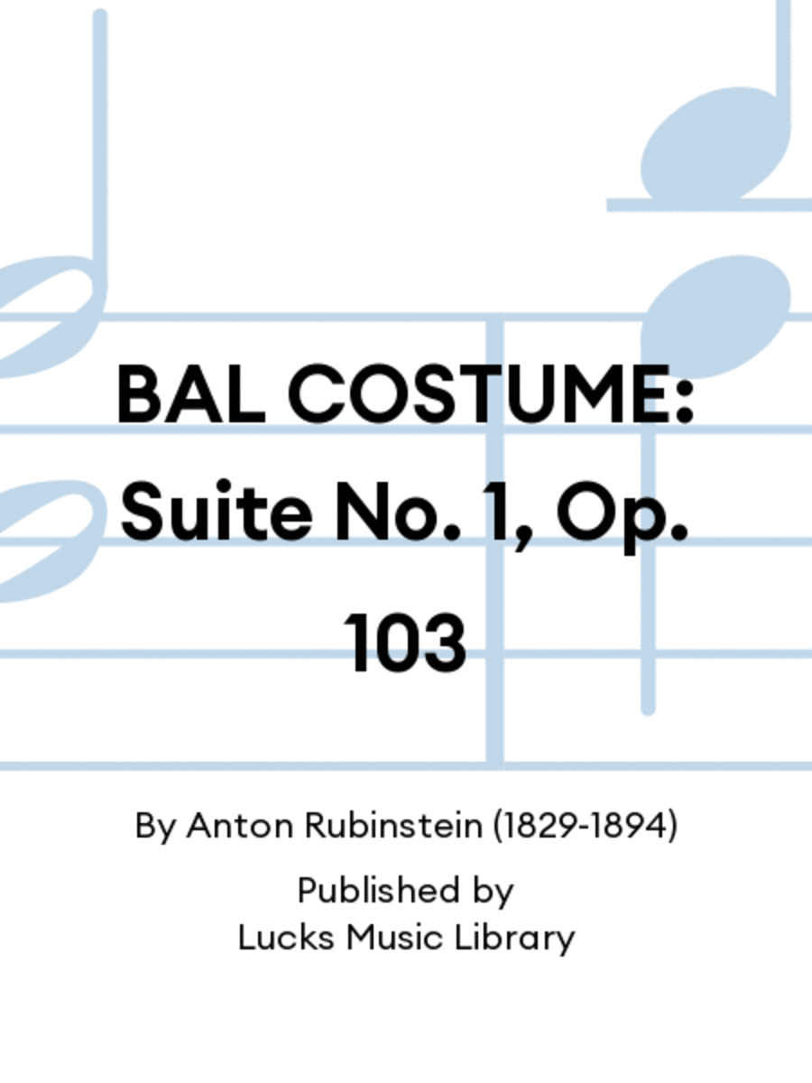 BAL COSTUME: Suite No. 1, Op. 103