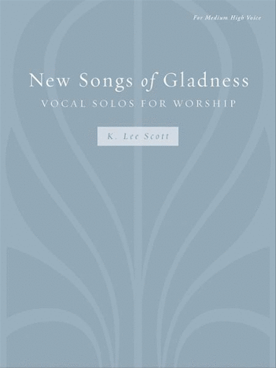 New Songs of Gladness: Vocal Solo for Worship