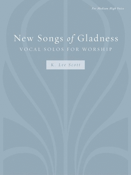 New Songs of Gladness: Vocal Solo for Worship