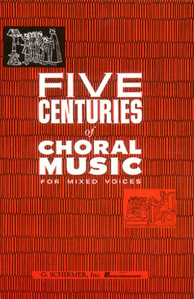 Book cover for Five Centuries of Choral Music for Mixed Voices