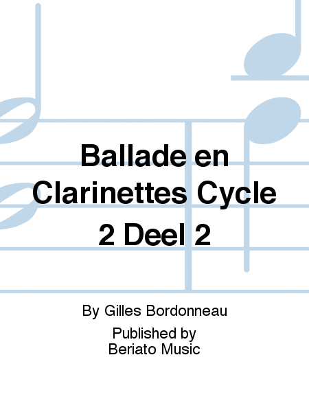 Ballade en Clarinettes Cycle 2 Deel 2