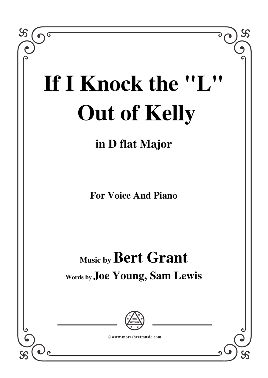 Bert Grant-If I Knock the 'L' Out of Kelly,in D flat Major,for Voice&Piano