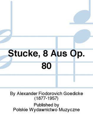 Stücke, 8 Aus Op. 80