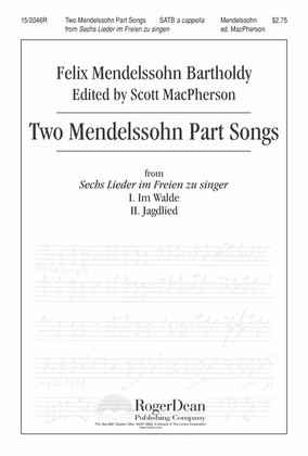 Two Mendelssohn Part Songs: 1. Im Walde 2. Jaglied