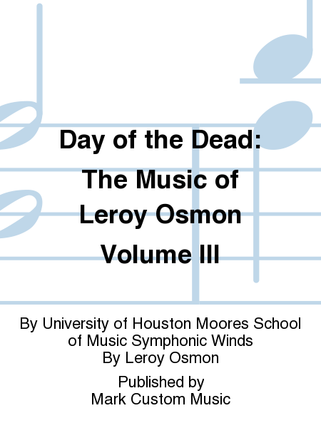 Day of the Dead: The Music of Leroy Osmon Volume III
