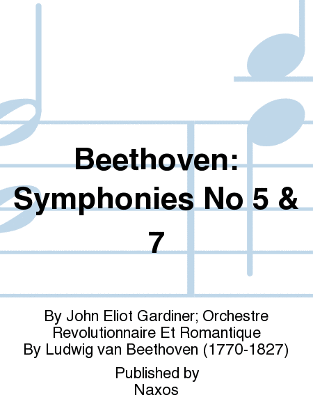 Beethoven: Symphonies No 5 & 7