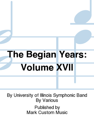 The Begian Years: Volume XVII