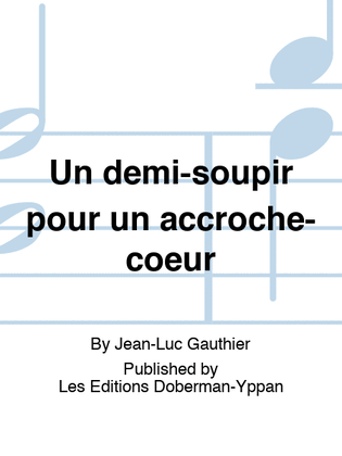 Book cover for Un demi-soupir pour un accroche-coeur