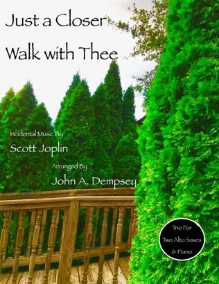 Just a Closer Walk with Thee (Trio for Two Alto Saxes and Piano)
