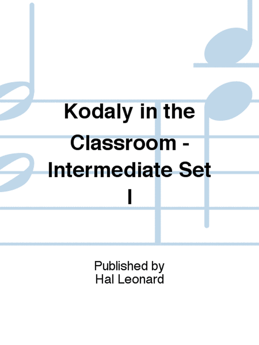 Kodaly in the Classroom - Intermediate Set I