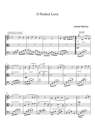 O Perfect Love (String Trio, Violin Viola and Cello)
