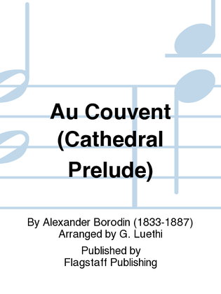 Au Couvent (Cathedral Prelude)