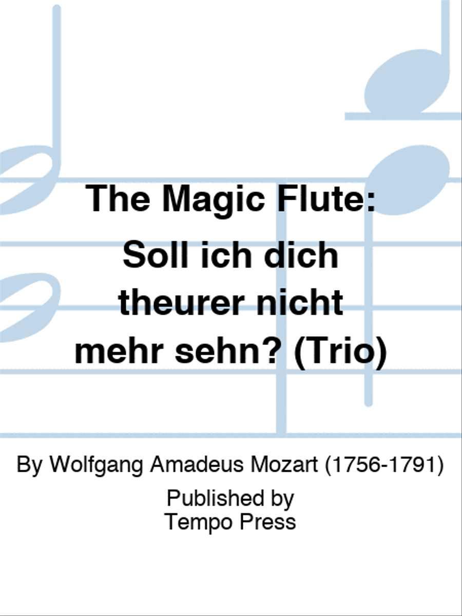 MAGIC FLUTE, THE: Soll ich dich theurer nicht mehr sehn? (Trio) Woodwind Trio scores gallery preview page 1