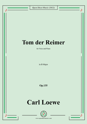 Loewe-Tom der Reimer,in B Major,Op.135a,for Voice and Piano