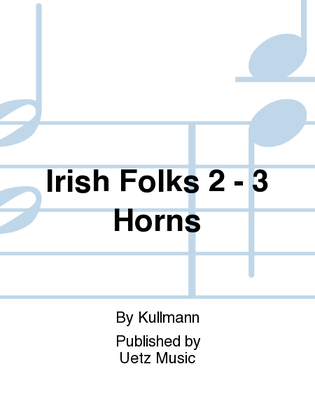 Irish Folks 2 - 3 Horns