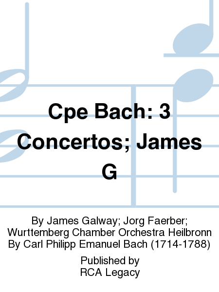 Cpe Bach: 3 Concertos; James G