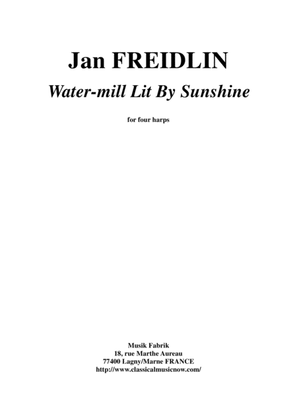 Jan Freidlin: Water-mill LIt By Sunshine for four harps