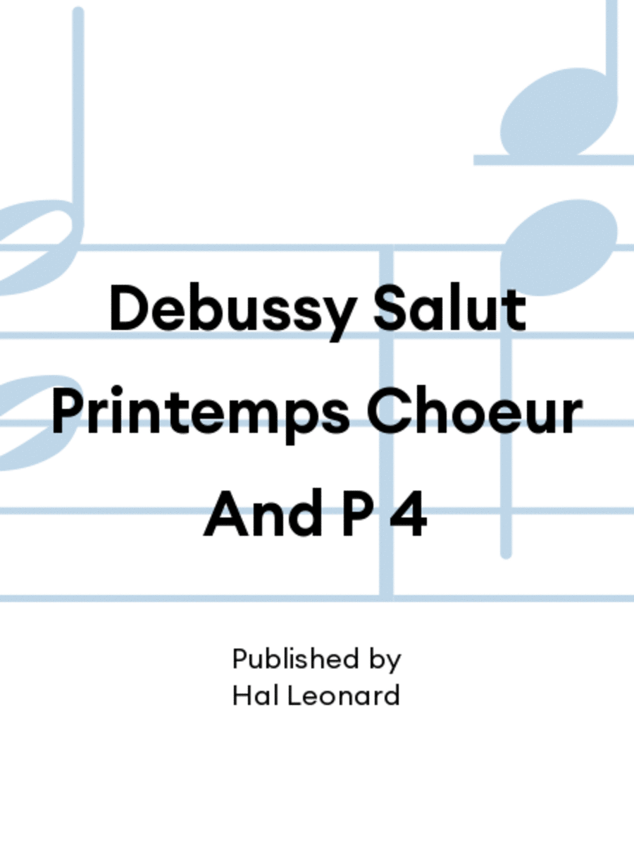 Debussy Salut Printemps Choeur And P 4