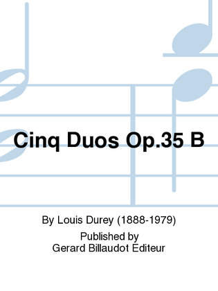 Cinq Duos Op. 35 B