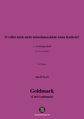C. Goldmark-O willst mich nicht mitnehmen,klein Anna Kathrin?,Op.18 No.11,in C Major