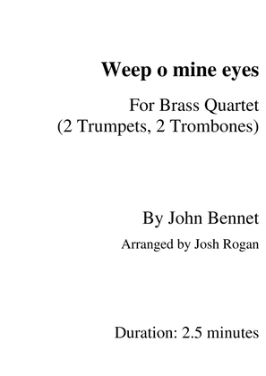 Bennet Weep O Mine Eyes- For Brass Quartet, arr. Josh Rogan