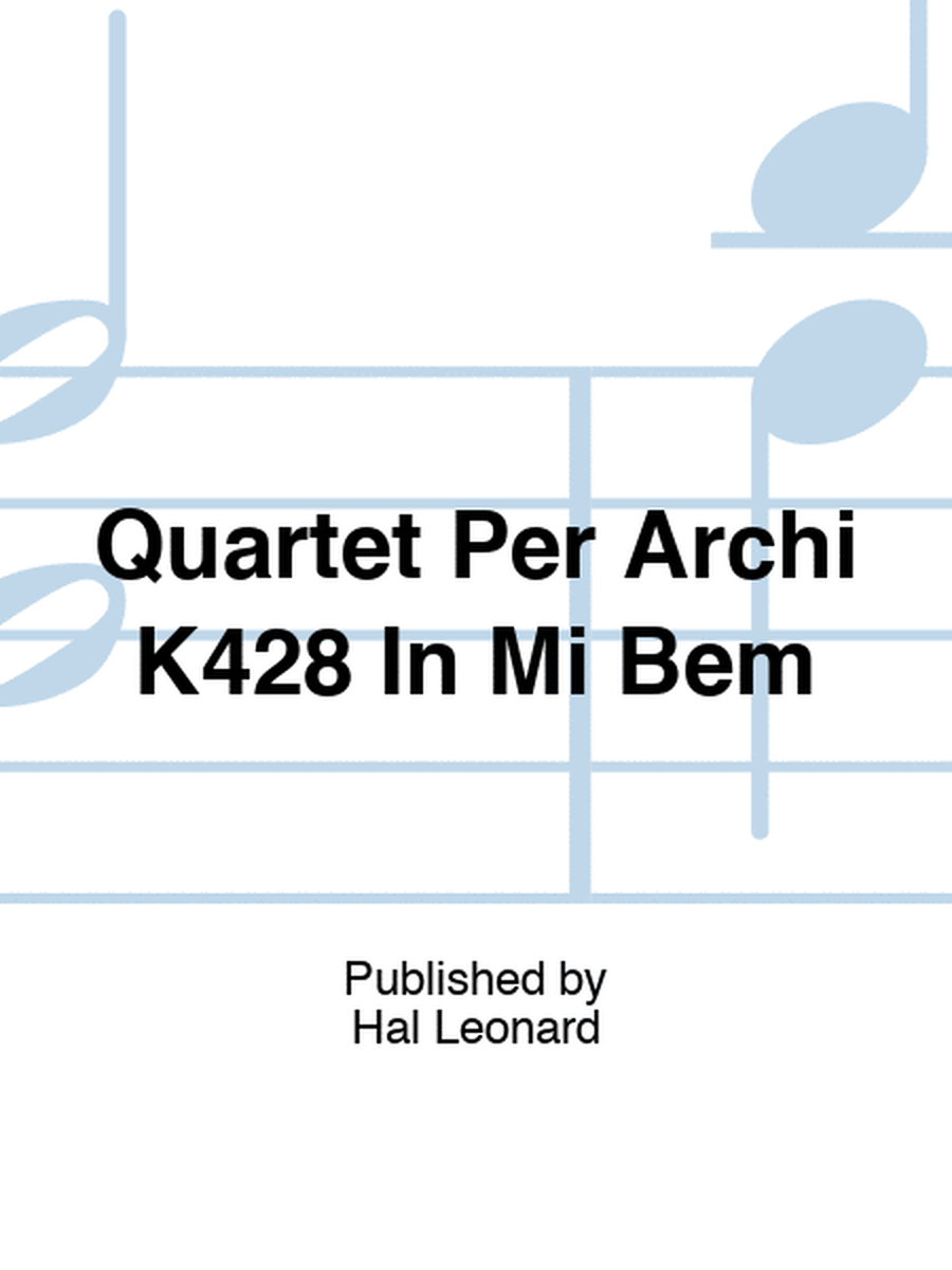 Quartet Per Archi K428 In Mi Bem