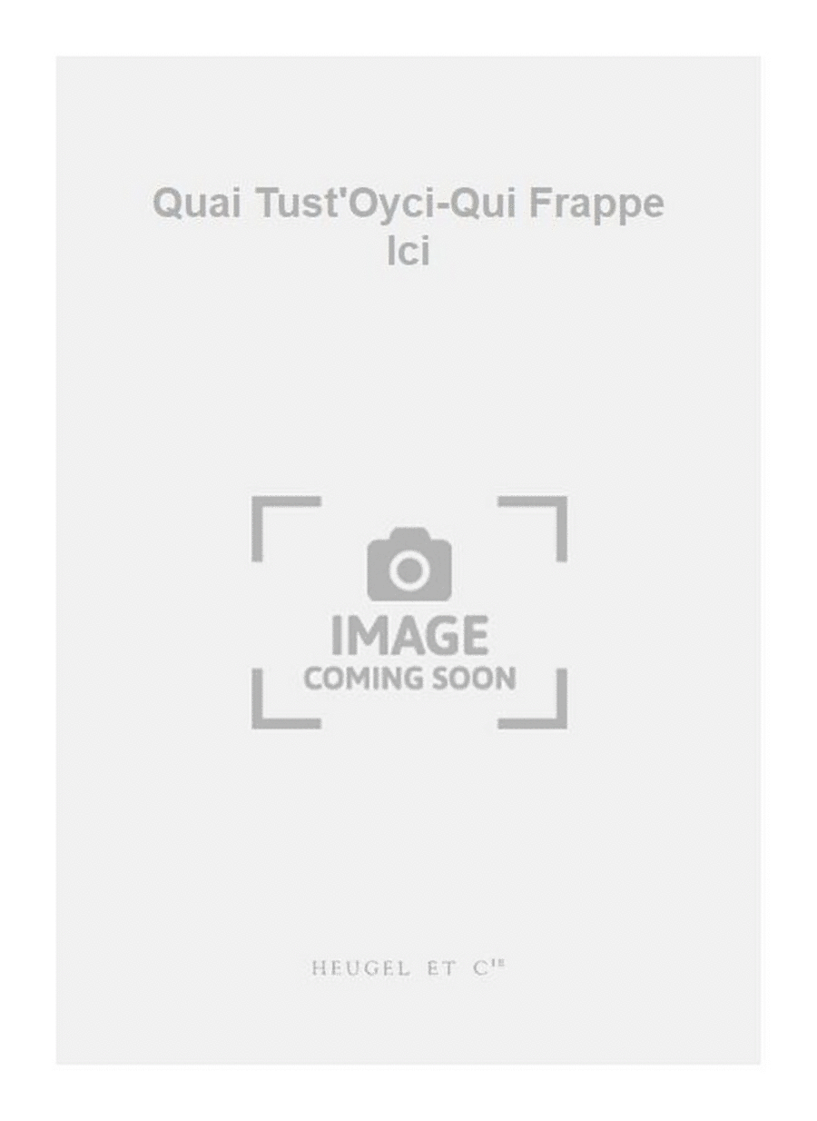 Quai Tust'Oyci-Qui Frappe Ici 4-Part scores gallery preview page 1