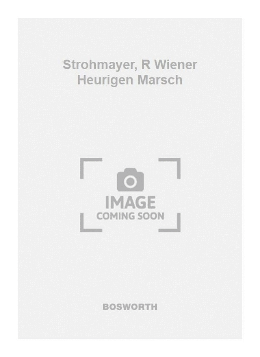 Strohmayer, R Wiener Heurigen Marsch