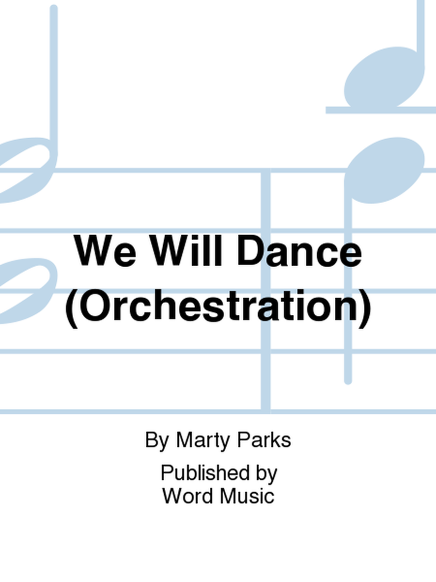 We Will Dance - Orchestration