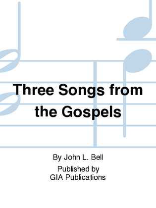 Book cover for Three Songs from the Gospels