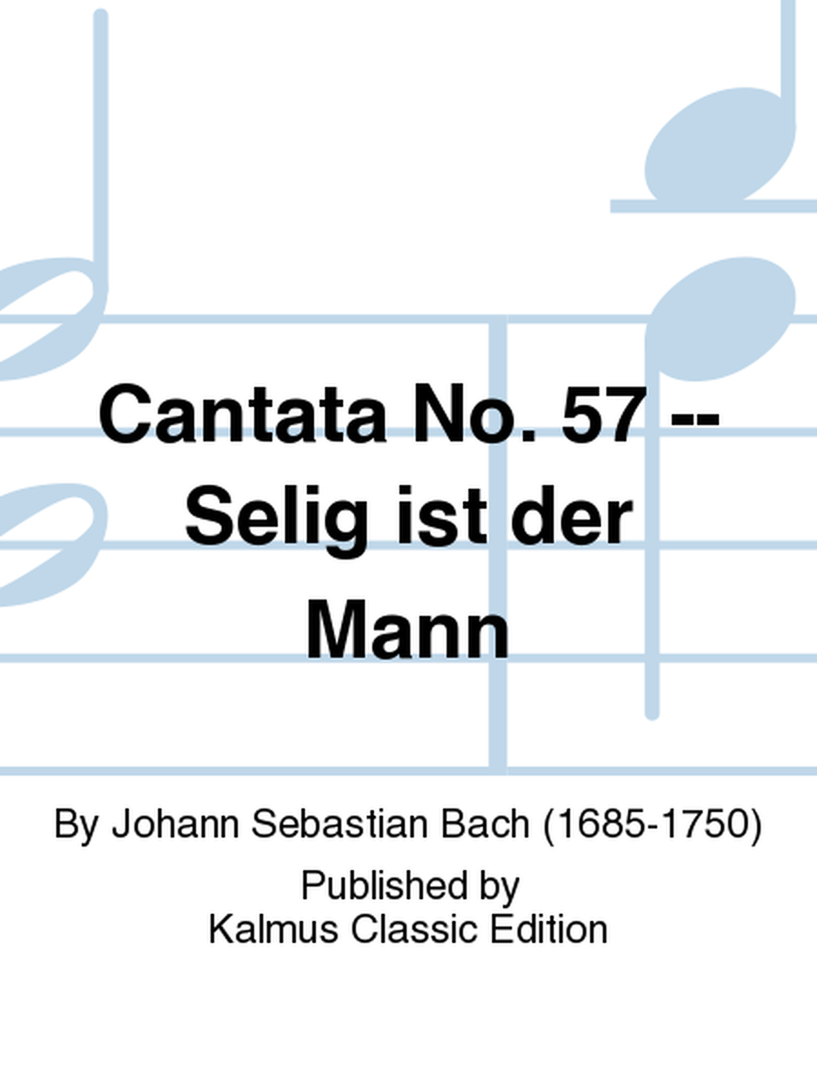 Cantata No. 57 -- Selig ist der Mann