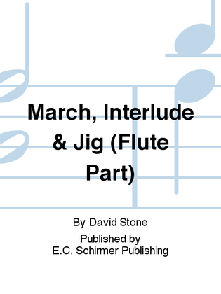 Book cover for March, Interlude & Jig (Flute Part)