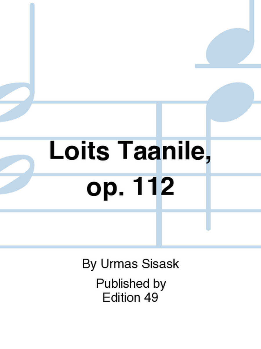Loits Taanile, op. 112