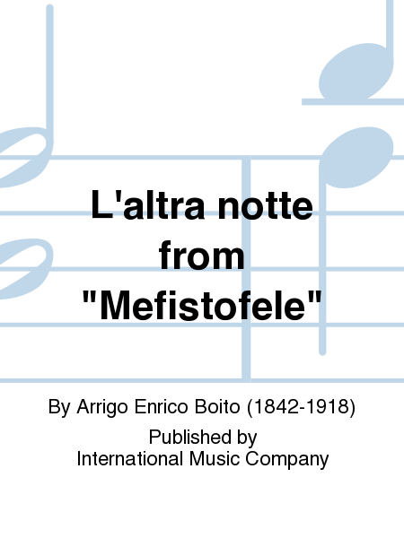 L'Altra Notte (I. & E.) From Mefistofele