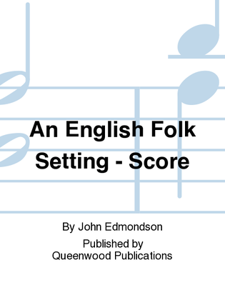 An English Folk Setting - Score