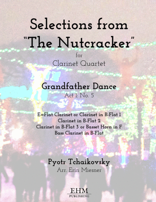 Selections from The Nutcracker: Grandfather Dance for Clarinet Quartet